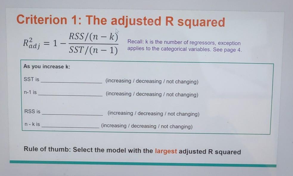 Solved Criterion 1: The adjusted Rsquared RSS/(n – k) Råd; = | Chegg.com