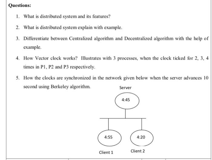 Solved Questions: 1. What is distributed system and its | Chegg.com