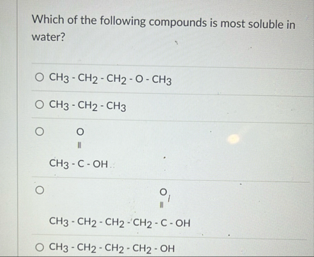 Solved Which of the following compounds is most soluble in | Chegg.com