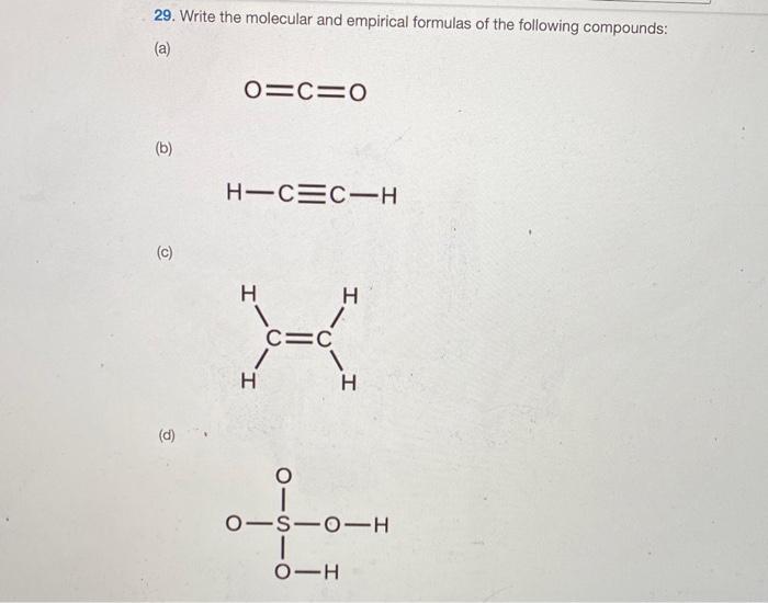 Solved 29. Write the molecular and empirical formulas of the | Chegg.com