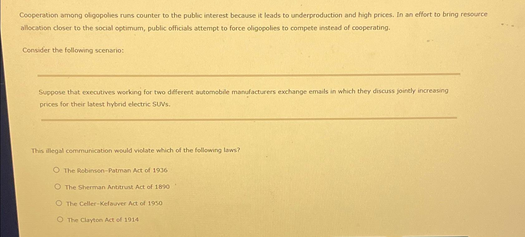 Solved Cooperation among oligopolies runs counter to the