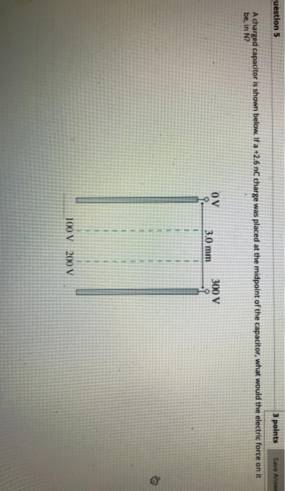 Solved Save Answ uestion 5 3 points A charged capacitor is | Chegg.com