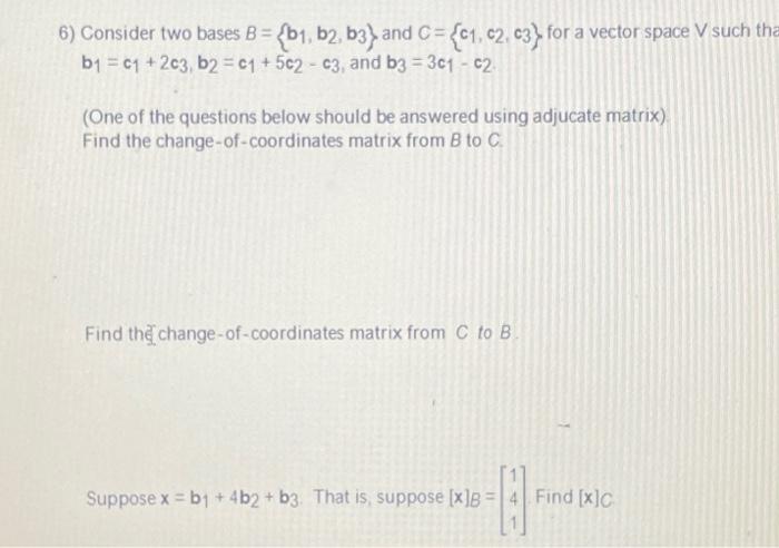 Solved 6) Consider two bases B={b1,b2,b3} and C={c1,c2,c3} | Chegg.com