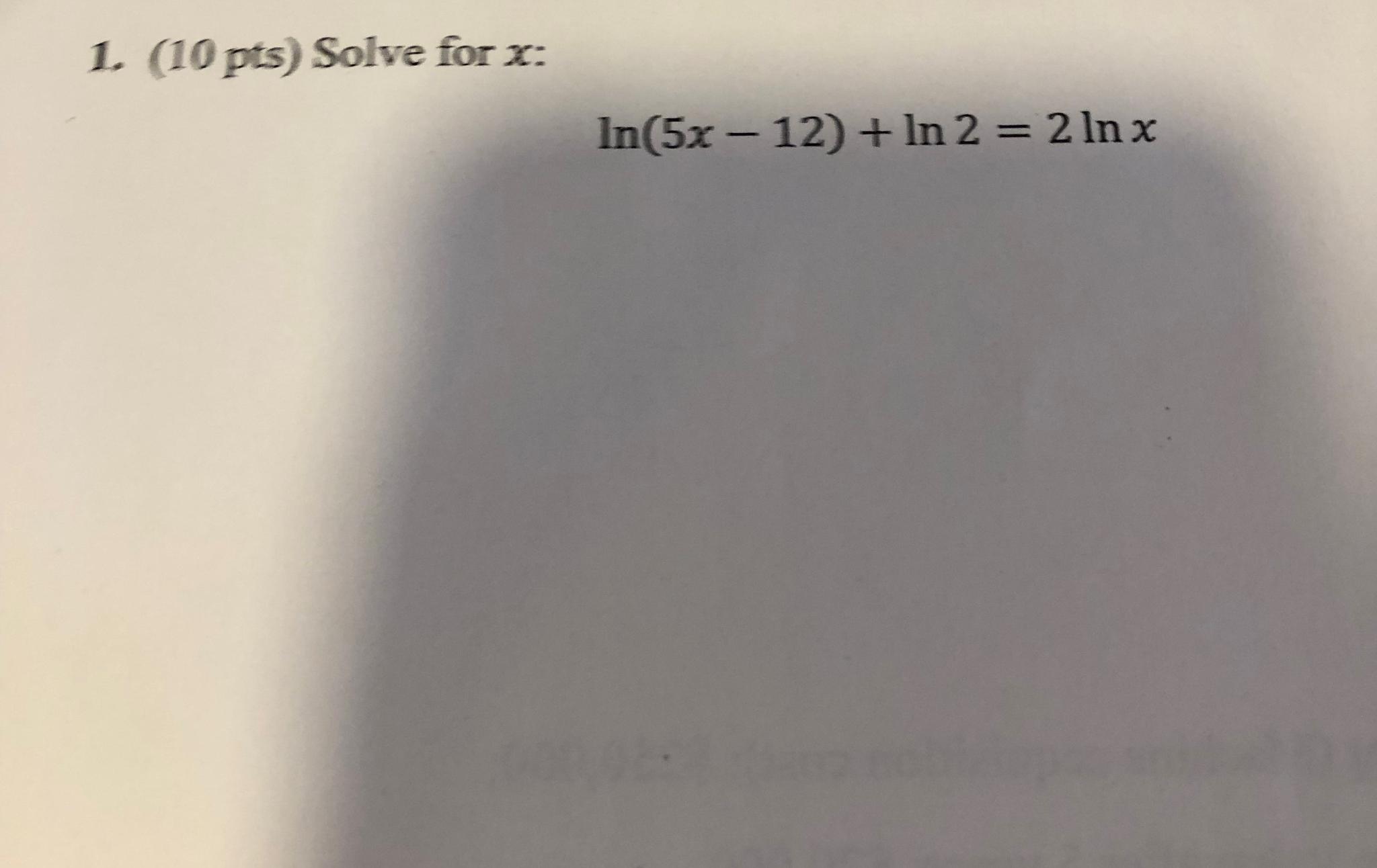 solved-10-pts-solve-for-x-ln-5x-12-ln2-2lnx-chegg