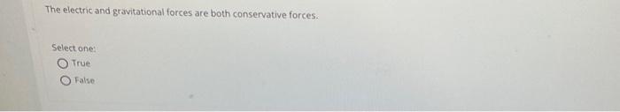 Solved The electric and gravitational forces are both | Chegg.com