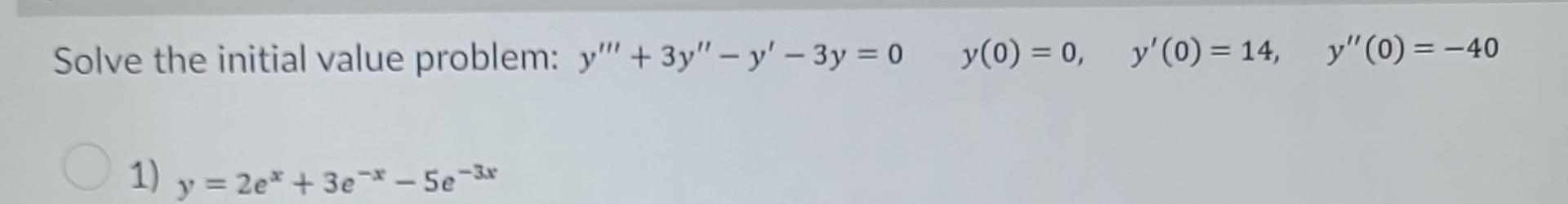 Solve the initial value problem: \( y^{\prime \prime \prime}+3 y^{\prime \prime}-y^{\prime}-3 y=0 \quad y(0)=0, \quad y^{\pri