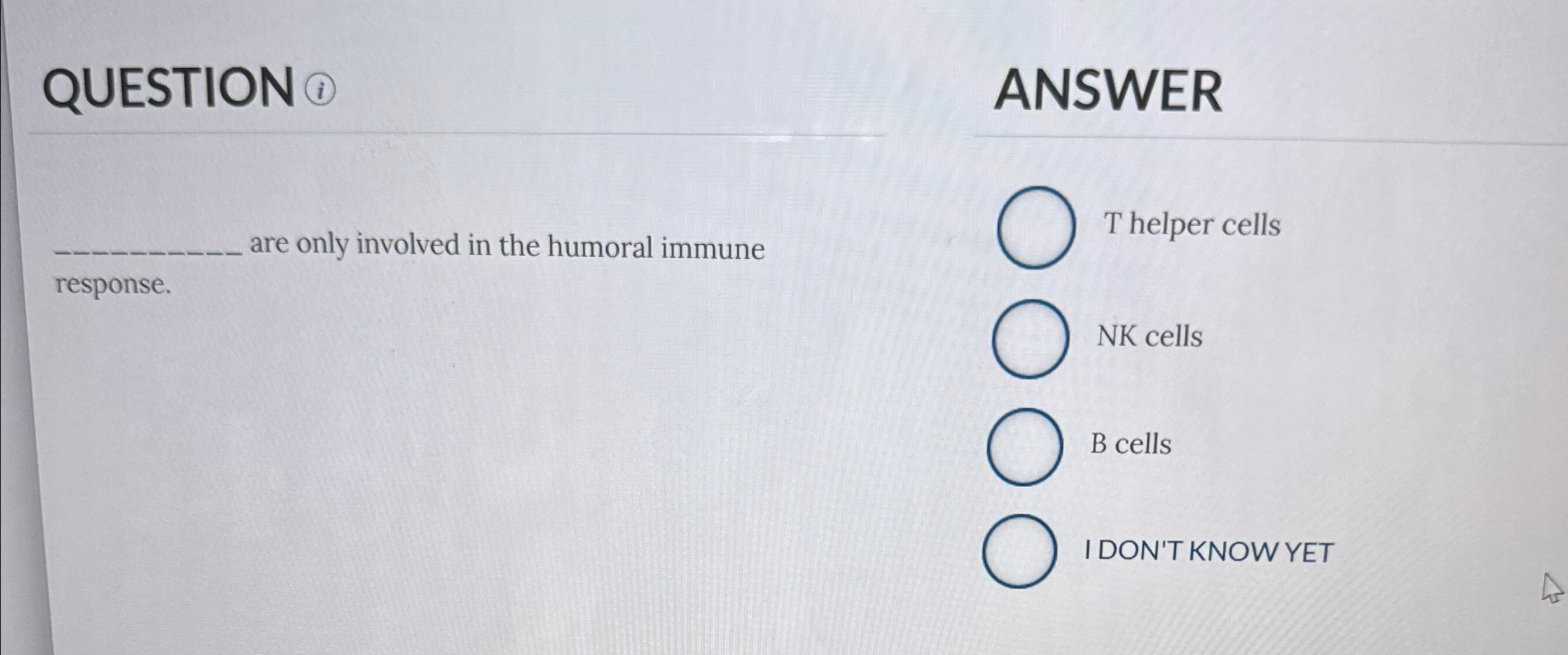 Solved QUESTION (i)ANSWER ﻿are only involved in the humoral | Chegg.com
