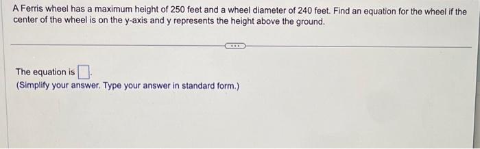 Solved A Ferris wheel has a maximum height of 250 feet and a | Chegg.com