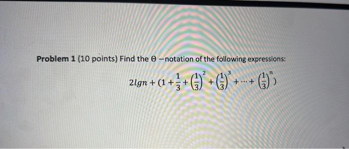 Solved Problem 1 (10 points) Find the Θ-notation of the | Chegg.com