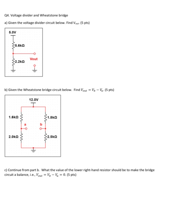 Solved Q4. Voltage divider and Wheatstone bridge a) Given