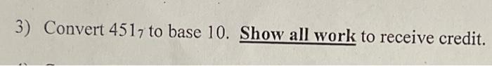 solved-3-convert-4517-to-base-10-show-all-work-to-receive-chegg