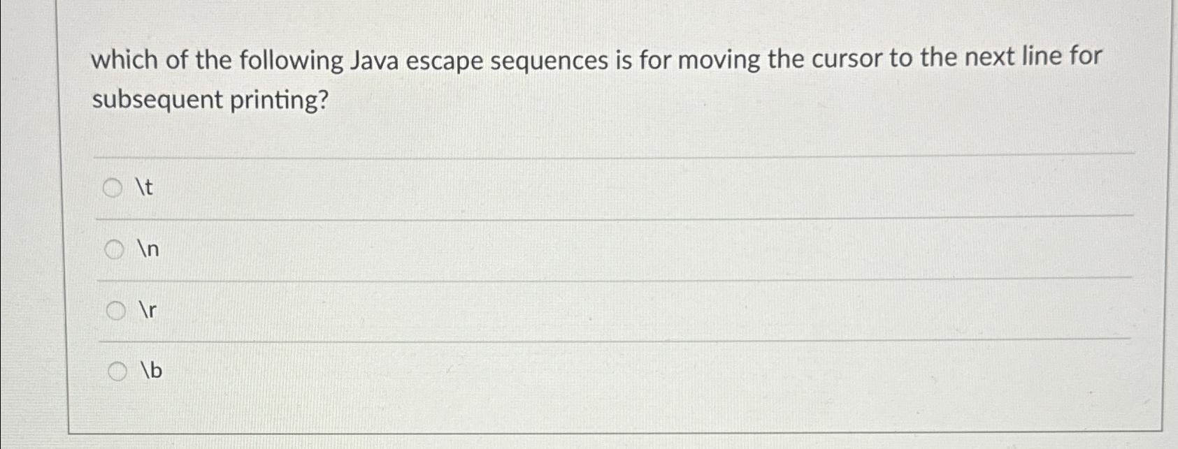 Solved which of the following Java escape sequences is for Chegg