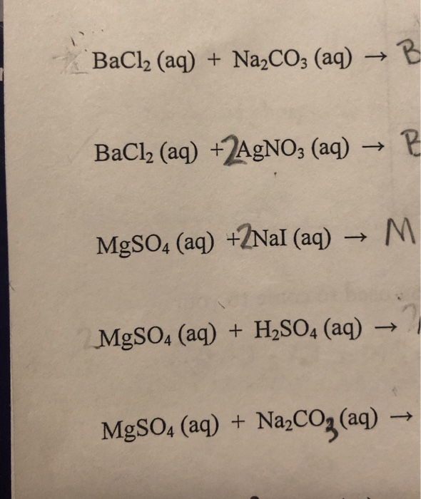 BaCl2 (aq) + Na2CO3 (aq) → B BaCl2 (aq) +2AgNO3 (aq) → B MgSO4 (a...