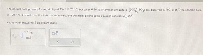 Solved The Normal Boiling Point Of A Certain Liquid X Is | Chegg.com