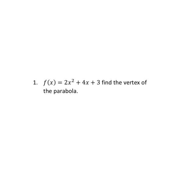 Solved F X 2x2 4x 3 ﻿find The Vertex Of The Parabola