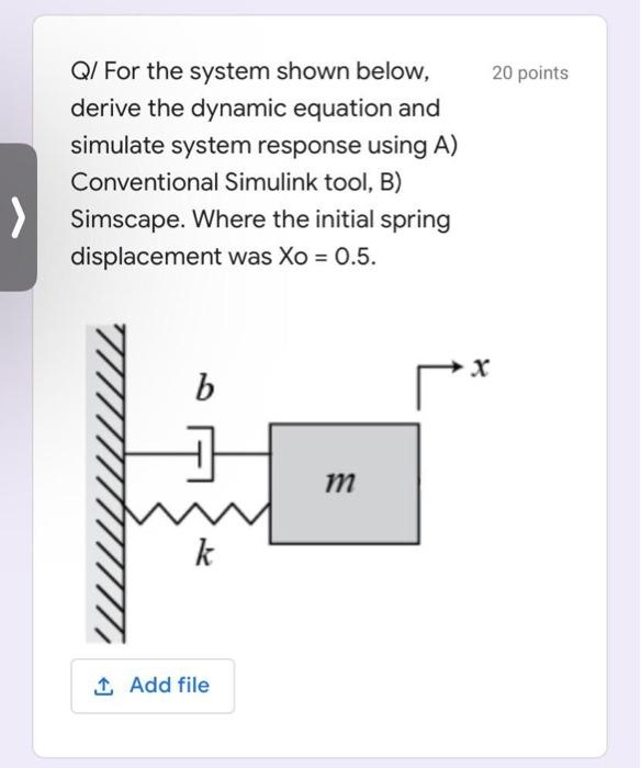 Solved Q/ For the system shown below, derive the dynamic | Chegg.com