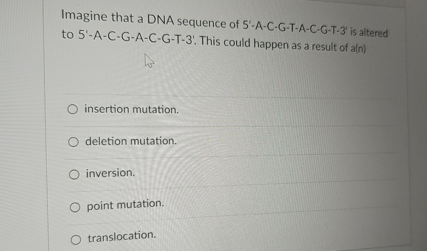 Solved Imagine that a DNA sequence of 5'-A-C-G-T-A-C-G-T-3' | Chegg.com