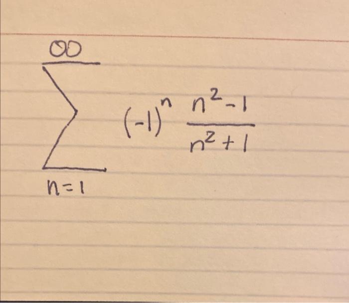 Solved ∑n=1∞(−1)nn2+1n2−1 | Chegg.com