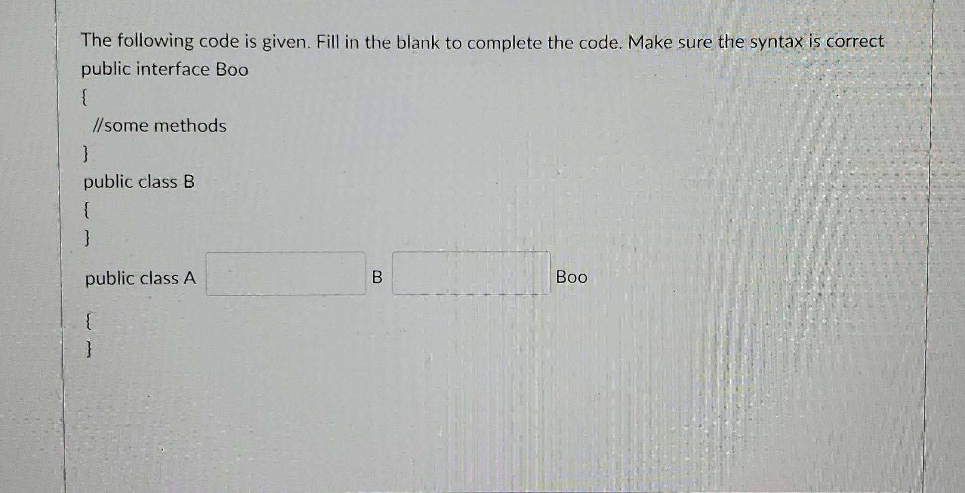 Solved The following code is given. Fill in the blank to | Chegg.com