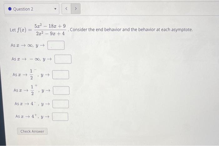 Solved Let F X 2x2−9x 45x2−18x 9 Consider The End Behavior