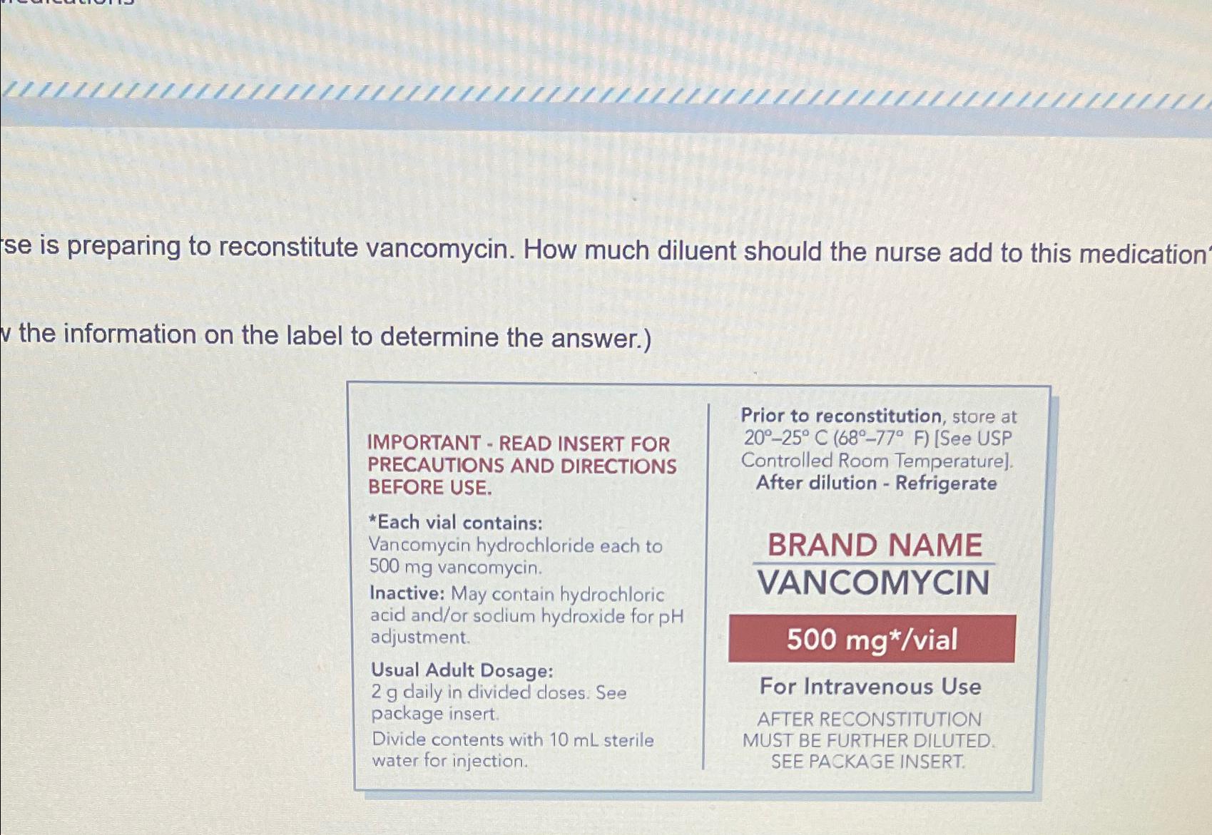 Solved se is preparing to reconstitute vancomycin. How much | Chegg.com