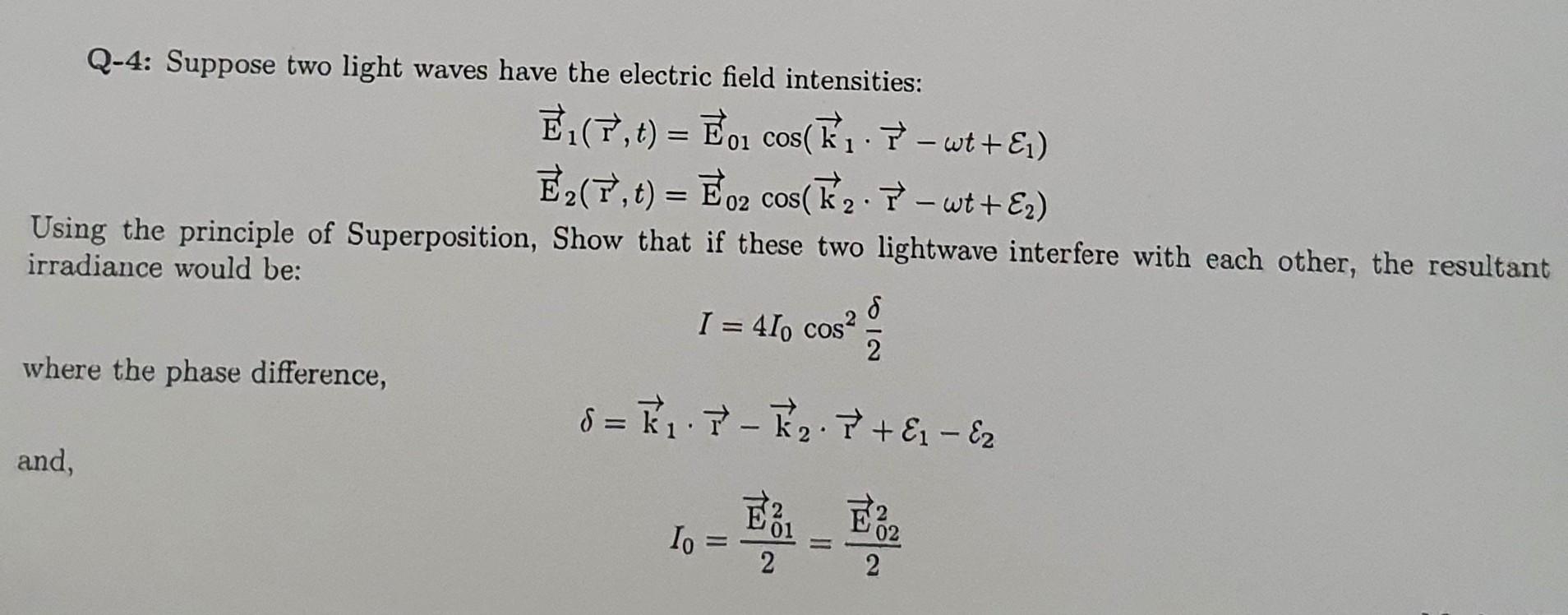 Solved Q-4: Suppose two light waves have the electric field | Chegg.com