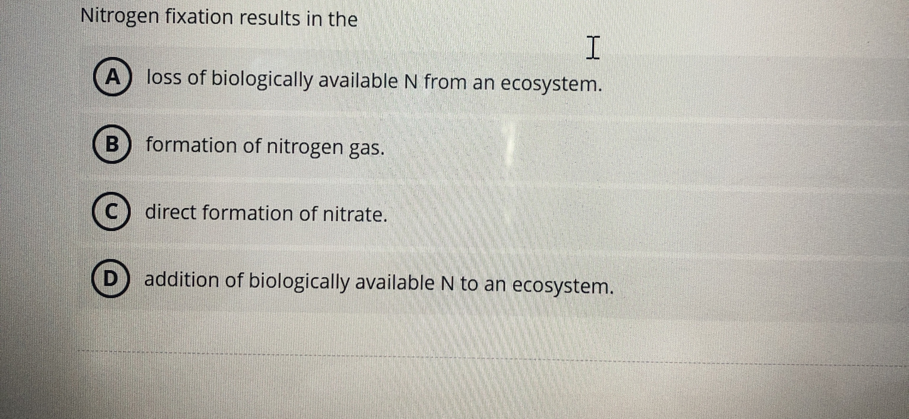 Solved Nitrogen fixation results in theA loss of