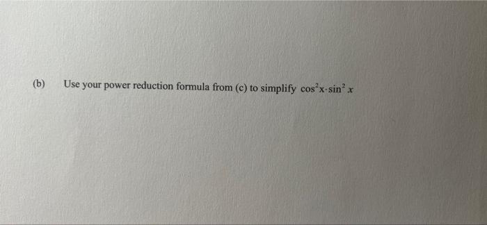 Solved (b) Use your power reduction formula from (c) to | Chegg.com