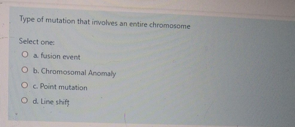 Solved Type of mutation that involves an entire chromosome | Chegg.com