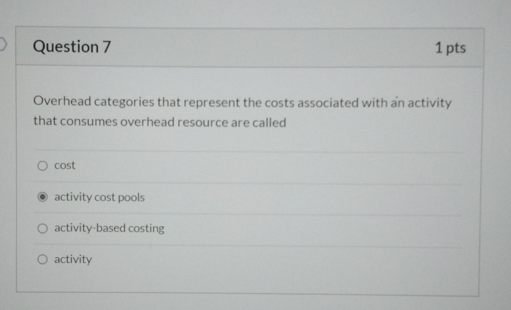 Solved 3 Question 7 1 pts Overhead categories that represent | Chegg.com