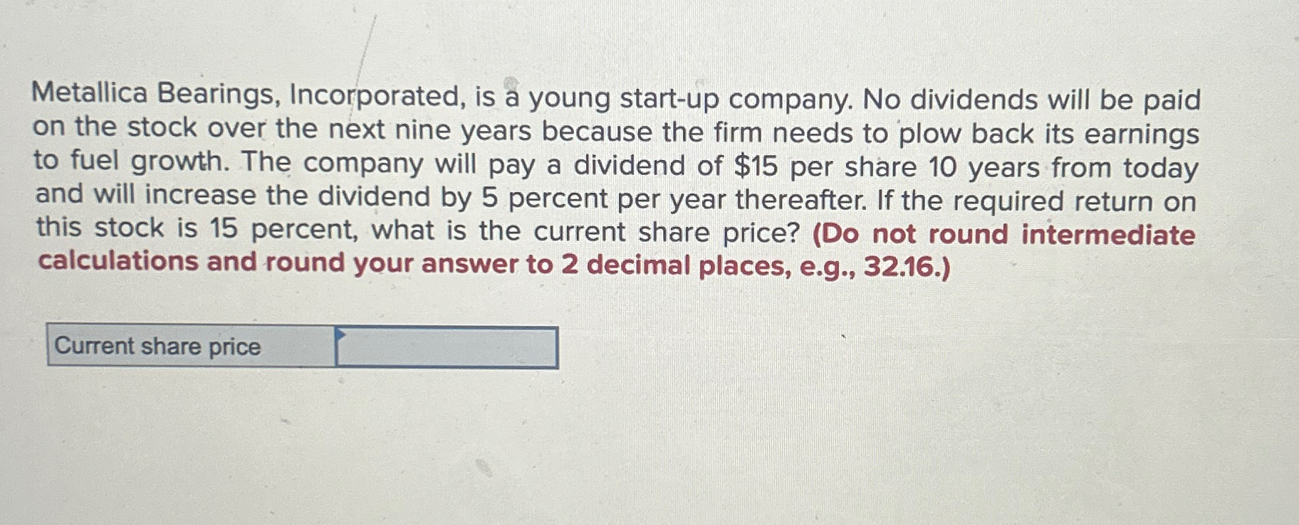 Metallica Bearings, Incorporated, is a young startup