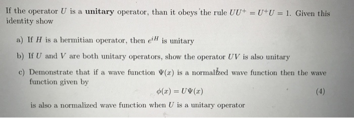 Solved If the operator U is a unitary operator, than it | Chegg.com