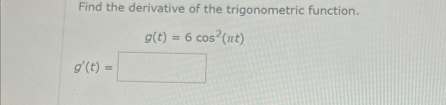 Solved Find the derivative of the trigonometric | Chegg.com