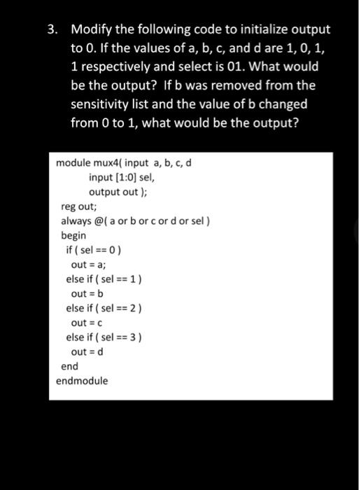 Solved 3. Modify the following code to initialize output to | Chegg.com