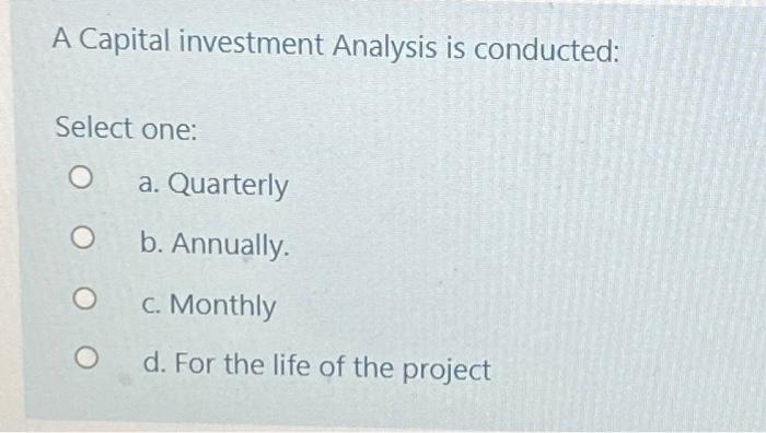 Solved A Capital investment Analysis is conducted: Select | Chegg.com