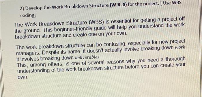 2) Develop the Work Breakdown Structure (W.B.S) for | Chegg.com