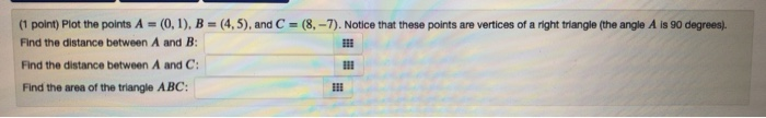 Solved (point) Plot the points A = (0,1), B = (4,5), and C = | Chegg.com