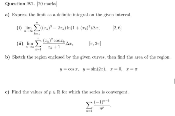 a) Express the limit as a definite integral on the given interval.
(i) \( \lim _{n \rightarrow \infty} \sum_{k=1}^{n}\left(\l