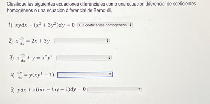 Clasifique las siguientes ecuaciones diferenciales como una ecuación diferencial de coeficientes homogéneos o una ecuación di