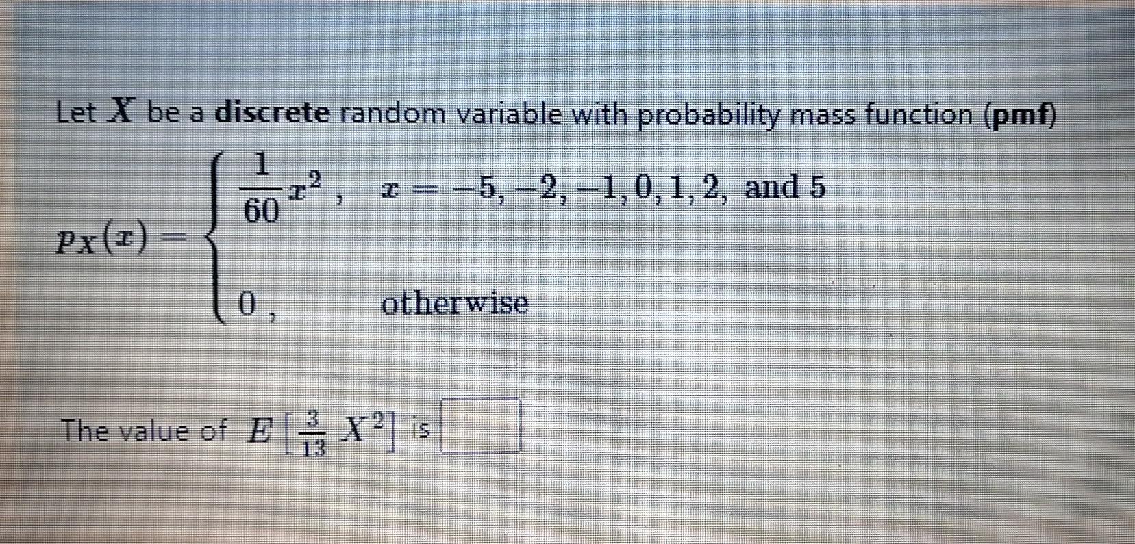 Solved Let X be a discrete random variable with probability | Chegg.com
