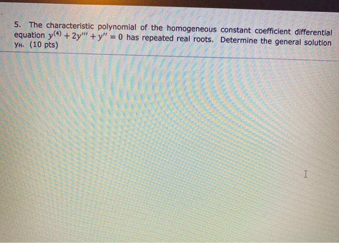 Solved 5. The characteristic polynomial of the homogeneous