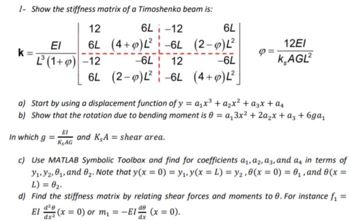 1 Show The Stiffness Matrix Of A Timoshenko Beam Chegg Com