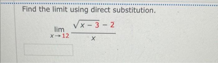 Solved Find the limit using direct substitution. VX-3-2 lim | Chegg.com