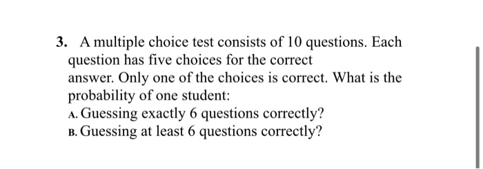 Solved 3. A multiple choice test consists of 10 questions. | Chegg.com