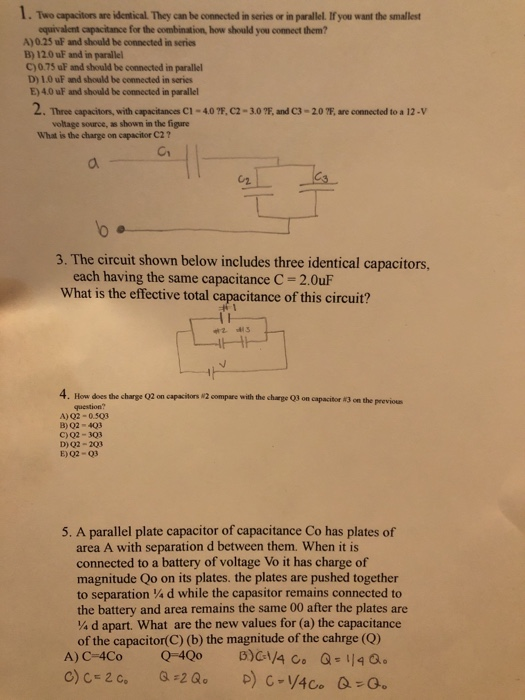 Solved 1. Two capacitors are identical. They can be