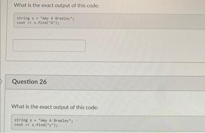 Solved What is the exact output of this code: string s = | Chegg.com