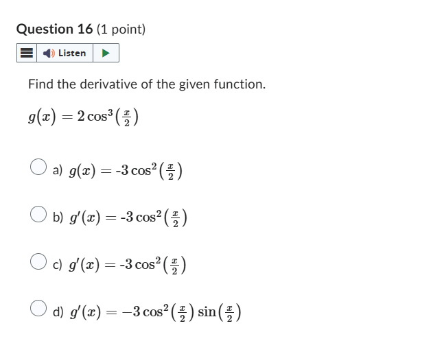 Solved Question 16 (1 ﻿point)Find the derivative of ﻿the | Chegg.com
