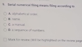 Solved Serial numerical filing means filing according to A. | Chegg.com