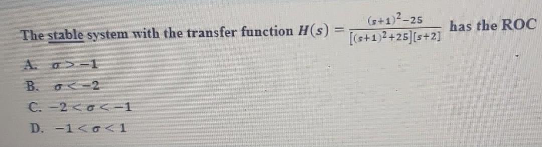Solved The stable system with the transfer function H(S) = | Chegg.com