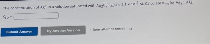 Solved The concentration of Ag+in a solution saturated with | Chegg.com